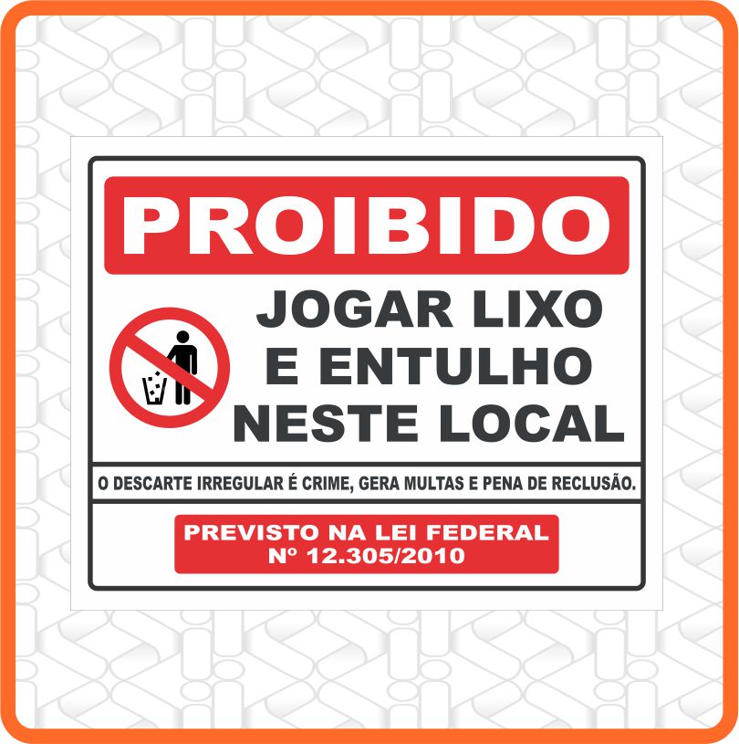 Placa Proibido Jogar Lixo E Entulho Neste Local Lei (30cm x 20cm) Pvc 3mm