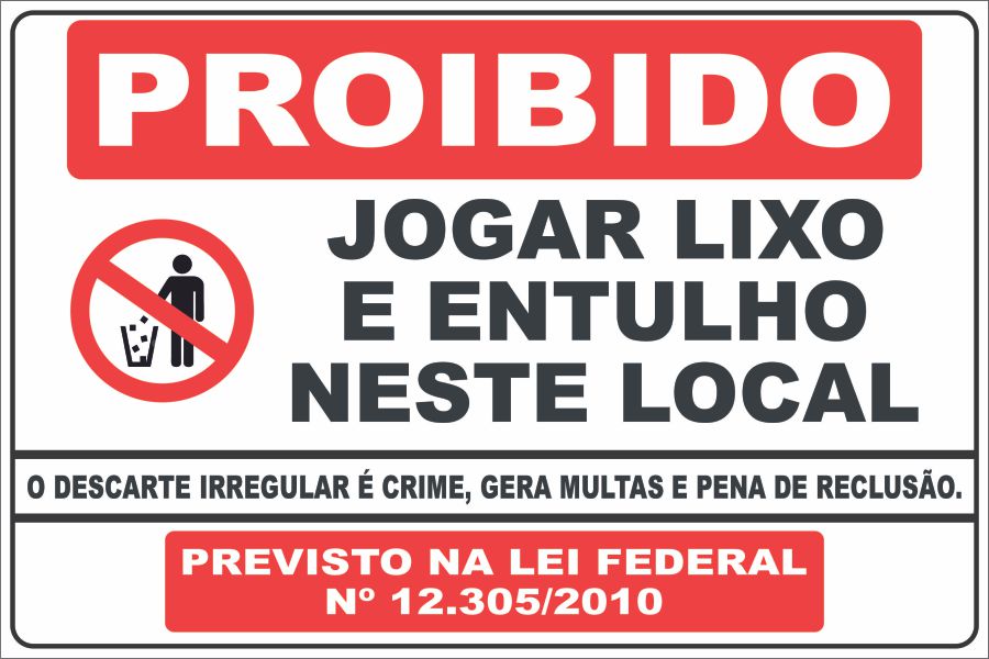 PLACA PCV PROIBIDO JOGAR LIXO E ENTULHO NESTE LOCAL LEI 30CM X 20CM 3mm