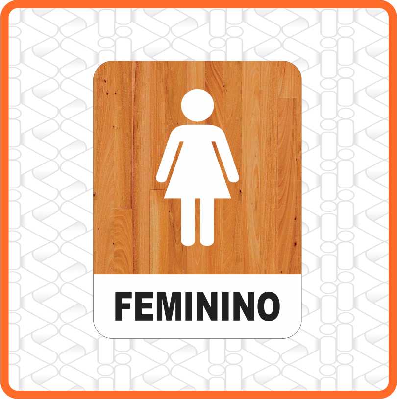 PLACA BANHEIRO FEMININO AMADEIRADO 15CM X 20CM PS 2MM